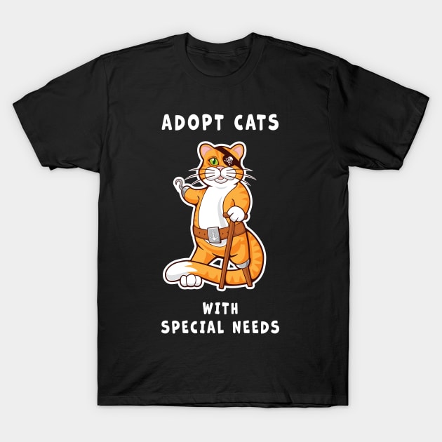 ADOPT CATS WITH SPECIAL NEEDS T-Shirt by Cat In Orbit ®